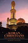 The Koran for Christians : Understanding Islam and Muslims - Book