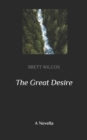 The Great Desire : A Novella - Book