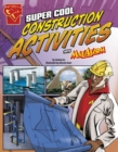 Super Cool Construction Activities with Max Axiom (Max Axiom Science and Engineering Activities) - Book
