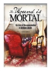 Wound Is Mortal : Assassination of Abraham Lincoln - Book