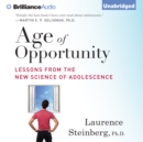 Age of Opportunity : Lessons from the New Science of Adolescence - eAudiobook