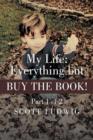 My Life : Everything But Buy the Book: Part 1 of 2 - Book