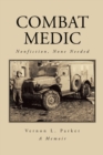 Combat Medic : Nonfiction, None Needed - eBook