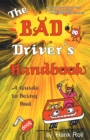 The Bad Driver's Handbook : A Guide to Being Bad - eBook