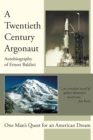 A Twentieth-Century Argonaut : One Man'S Quest for an American Dream - eBook