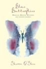 Blue Butterflies : Miracles, Mercies, Mysteries and Lessons Learned - Book