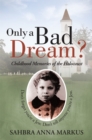 Only a Bad Dream? : Childhood Memories of the Holocaust - eBook