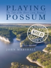 Playing Possum : The Tale of the River Card, Round I - eBook