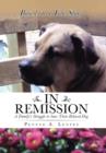In Remission : A Family's Struggle to Save Their Beloved Dog - Book