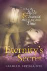 Eternity's Secret : What the Bible and Science Have to Say about Time - Book