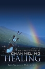 Channeling Healing : Book Two of Walk to Where the Butterflies Are - eBook