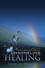 Channeling Healing : Book Two of Walk to Where the Butterflies Are - Book