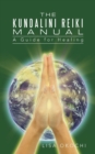 The Kundalini Reiki Manual : A Guide for Kundalini Reiki Attuners and Clients - Book