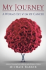 My Journey : A Worm's Eye View of Cancer - Book