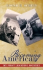 Becoming American : My First Learning Journey - Book
