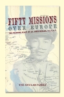 Fifty Missions over Europe : The Wartime Diary of Lt. John Shular, Usaac - eBook