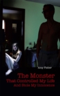 The Monster That Controlled My Life and Stole My Innocence - eBook