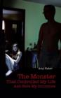 The Monster That Controlled My Life and Stole My Innocence - Book