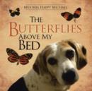 The Butterflies Above My Bed - Book