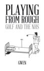 Playing from Rough : Golf and the NHS - Book