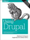Using Drupal : Choosing and Configuring Modules to Build Dynamic Websites - Book