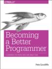 Becoming a Better Programmer - Book