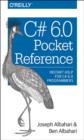 C# 6.0 Pocket Reference : Instant Help for C# 6.0 Programmers - Book