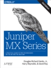 Juniper MX Series : A Comprehensive Guide to Trio Technologies on the MX - eBook