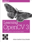 Learning OpenCV 3 : Computer Vision in C++ with the OpenCV Library - eBook