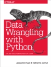 Data Wrangling with Python : Tips and Tools to Make Your Life Easier - eBook