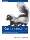 Ransomware : Defending Against Digital Extortion - eBook
