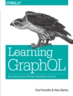 Learning GraphQL : Declarative Data Fetching for Modern Web Apps - Book