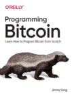 Programming Bitcoin : Learn How to Program Bitcoin from Scratch - Book