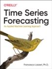 Time Series Forecasting : An Applied Machine Learning Approach - Book