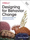 Designing for Behavior Change : Applying Psychology and Behavioral Economics - Book