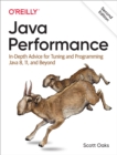 Java Performance : In-Depth Advice for Tuning and Programming Java 8, 11, and Beyond - eBook