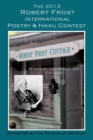 The 2013 Robert Frost International Poetry & Haiku Contests : Winners and Selected Entries - Book