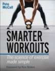 Smarter Workouts : The Science of Exercise Made Simple - eBook