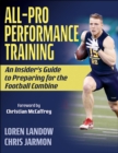 All-Pro Performance Training : An Insider's Guide to Preparing for the Football Combine - eBook
