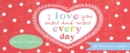 I Love You More and More Every Day : 22 Lovey Dovey Coupons - Book