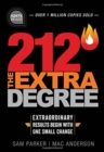 212 The Extra Degree : Extraordinary Results Begin with One Small Change - Book