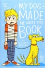 MY DOG MADE ME WRITE THIS BOOK - Book