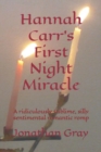 Hannah Carr's First Night Miracle : A ridiculously sublime, silly sentimental romantic romp - Book