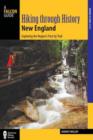 Hiking through History New England : Exploring the Region's Past by Trail - Book