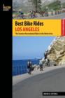 Best Bike Rides Los Angeles : The Greatest Recreational Rides in the Metro Area - Book