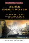 Ashes Under Water : The SS Eastland and the Shipwreck That Shook America - Book