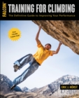 Training for Climbing : The Definitive Guide to Improving Your Performance - Book
