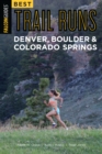 Best Trail Runs Denver, Boulder & Colorado Springs - Book