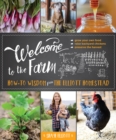 Welcome to the Farm : How-to Wisdom from The Elliott Homestead - Book