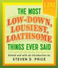 The Most Low-Down, Lousiest, Loathsome Things Ever Said - Book
